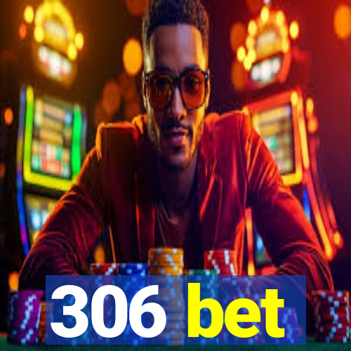 306 bet